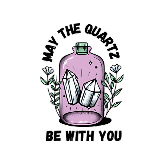 May the Quartz Be With You Sticker