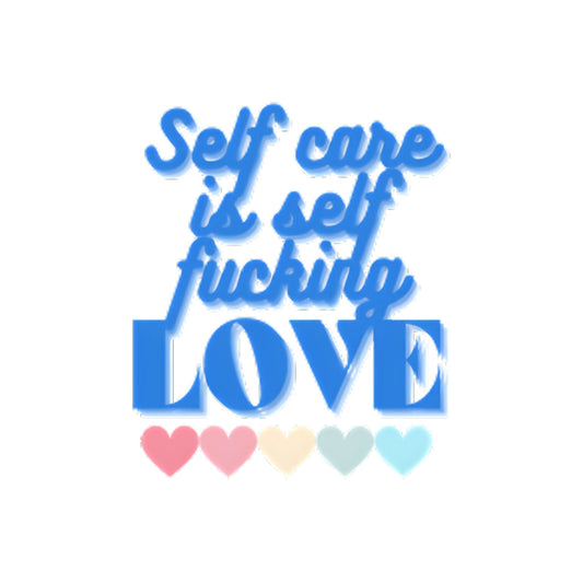 Self Care is Self Love Sticker