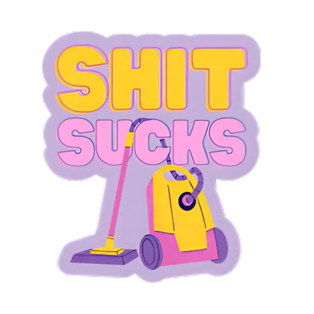 Sh*t Sucks Vacuum Sticker