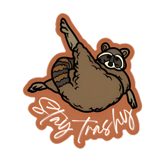 Stay Trashy Raccoon Sticker