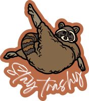 Stay Trashy Raccoon Sticker