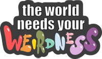 World Needs Your Weirdness Sticker