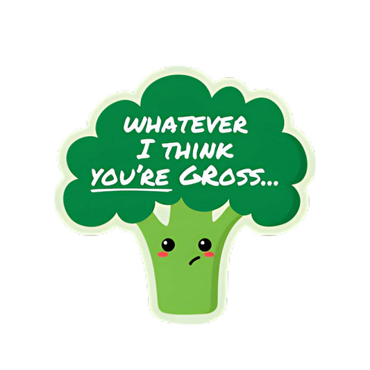 I Think You're Gross Broccoli Sticker