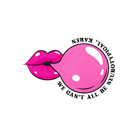 Neurotypical Karen Bubblegum Sticker