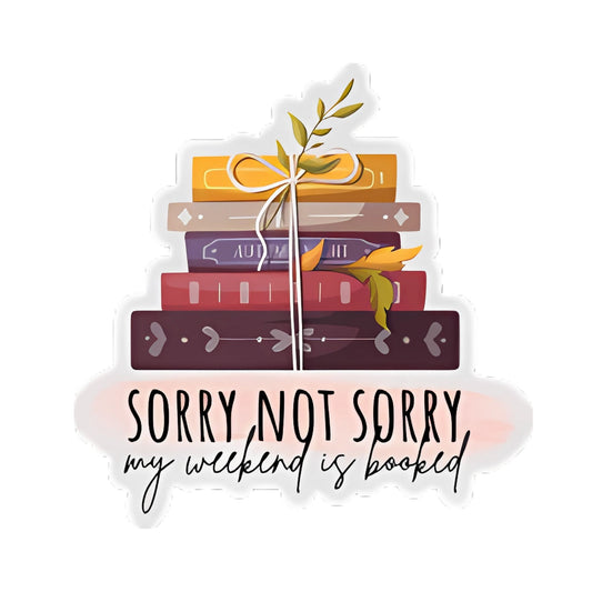 My Weekend is Booked Sticker